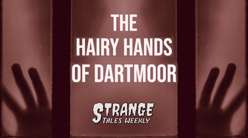 the hairy hands of dartmoor